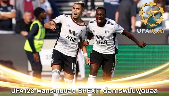 ufa123 ผลกระทบของ Brexit ต่อการพนันฟุตบอล